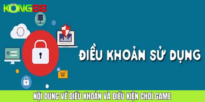 Điều Khoản Và Điều Kiện Quy Định Khi Chơi Game KONG88