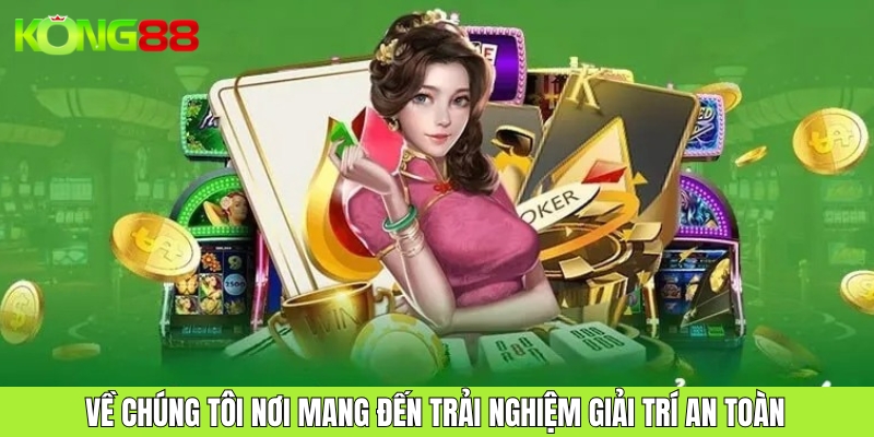 Về Chúng Tôi, Liên Hệ KONG88 Cho Người Mới Tham Gia