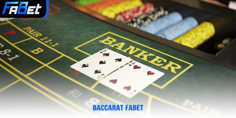 Baccarat Fabet - Sảnh Casino Trực Tuyến Đẳng Cấp Số 1 Việt Nam