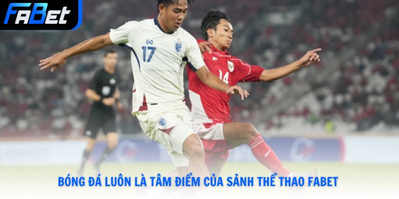 Cược Thể Thao Fabet Đẳng Cấp Với Tỷ Lệ Thưởng Khủng
