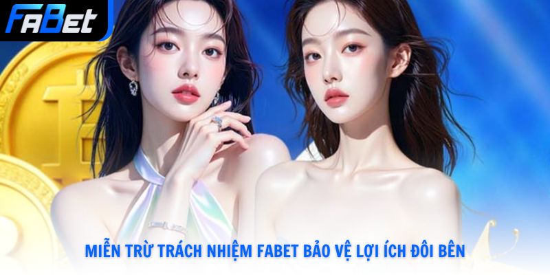 Miễn Trừ Trách Nhiệm Fabet - Chính Sách Mới Nhất Năm 2026