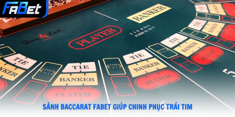Baccarat Fabet - Sảnh Casino Trực Tuyến Đẳng Cấp Số 1 Việt Nam