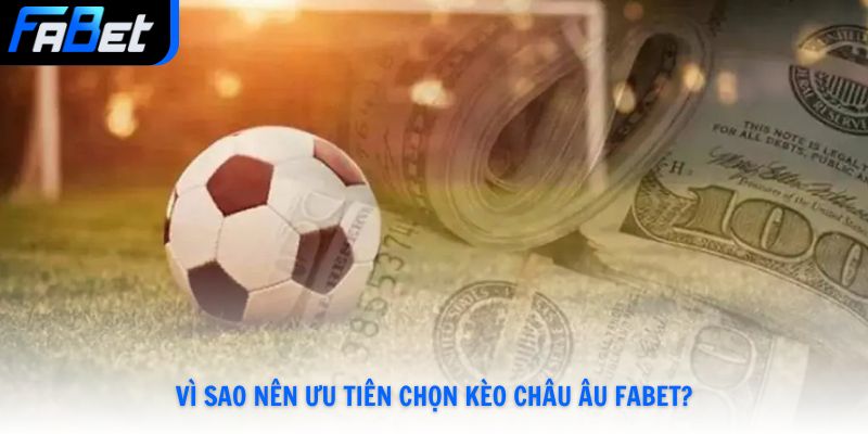 Cách Chơi Kèo Châu Âu Fabet Và Chiến Thuật Chơi Hay Nhất 2026