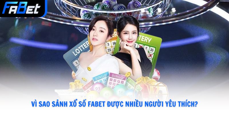 Sảnh Cược Xổ Số Fabet Minh Bạch, Tỷ Lệ Thưởng Cao